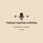 podcast émotion ayurvéda